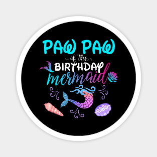 Paw Paw Of The Birthday Mermaid Matching Family Magnet